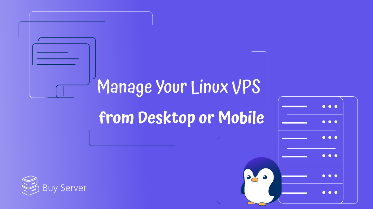 Manage your Linux VPS from desktop or mobile